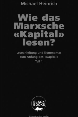 Wie das Marxsche Kapital lesen? Bd. 1