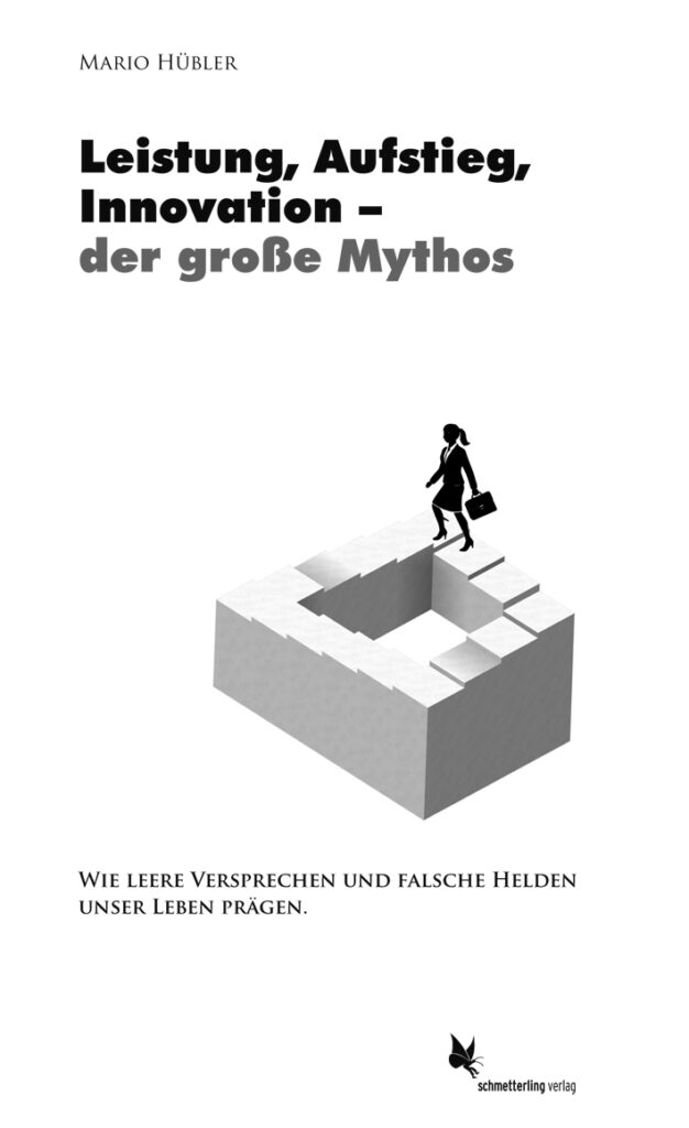 Leistung, Aufstieg, Innovation – der große Mythos