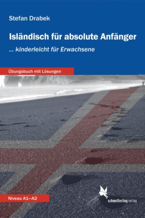 Isländisch für absolute Anfänger - Übungsbuch - Niveau A1-A2