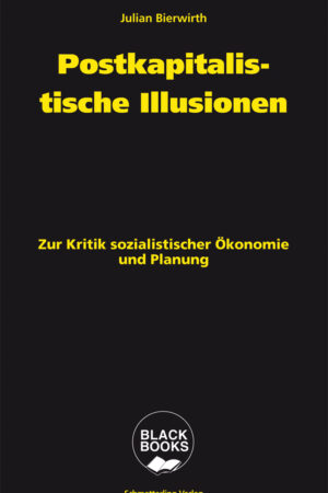 Postkapitalistische Illusionen
