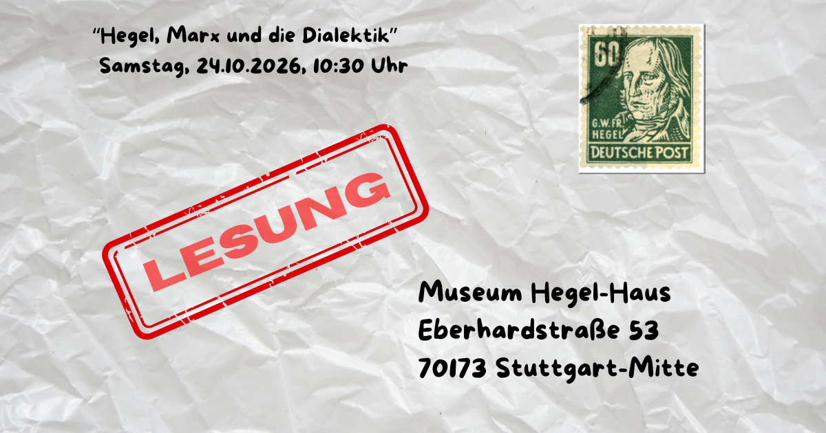 Lesung im Hegel-Haus Stuttgart: Hegel, Marx und die Dialektik