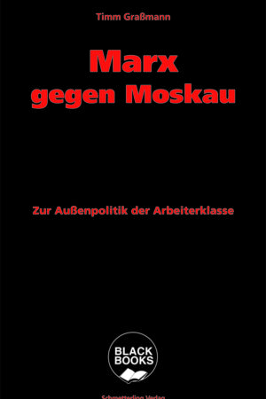 Marx gegen Moskau